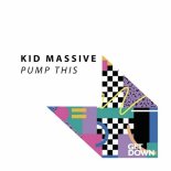 Kid Massive - Pump This (Extended Mix)