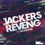 Jackers Revenge - What House (Original Mix)