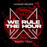 Bonka & Moji - We Rule The Hour (Extended Mix)