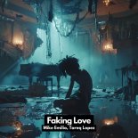 Mike Emilio, Tareq Lopez - Faking Love (Original Mix) 2024