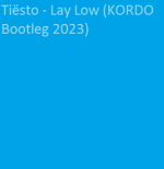 Tiësto - Lay Low (KORDO Bootleg 2023)