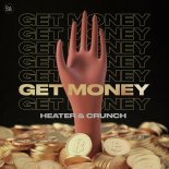 Heater and Crunch - Get Money