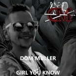 Dom Muller - Girl You Know