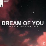 Zack Martino and Luxtides - Dream Of You