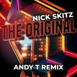 Nick Skitz - The Original (Andy T Remix Edit)