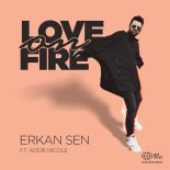 Erkan Sen feat. Addie Nicole - Love On Fire