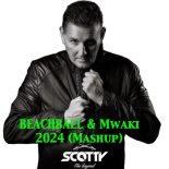 SCOTTY The Legend - BEACHBALL & Mwaki 2024 (Mashup)