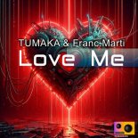 Franc.Marti, TUMAKA - Love Me (Original Mix)