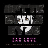 Zak Love Ft. Double Dipped - Bette Davis Eyes (Original Mix)