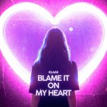 Klaas - Blame It On My Heart