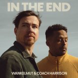 Wankelmut feat. Coach Harrison - In The End