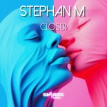 Stephan M - Closer (Radio Edit)