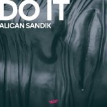 Alican Sandik - Do It (Original Mix)