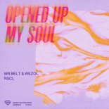 Mr. Belt & Wezol, RSCL - Opened Up My Soul (Extended Mix)