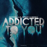 Nickobella and N@OM1 and M1CKY - Addicted To You
