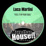 Luca Martini - Feel It In Your Soul (Original Mix)