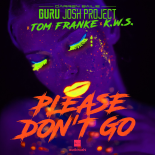 Guru Josh Project, Tom Franke, K.W.S. - Please Don't Go (Extended Mix)