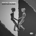 Steve Hill & Technikal - Never Tear Us Apart