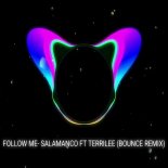 Salamanco feat.TerriLee - Follow Me (Bounce Rmx)