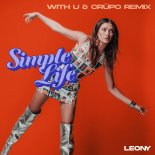 Leony - Simple Life (WITH U and CRUPO Remix)