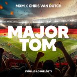 MXM x Chris van Dutch - Major Tom (Völlig losgelöst)