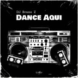 DJ Bruno Z - Dance Aqui (Original Mix)