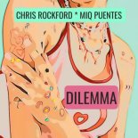 Chris Rockford x Miq Puentes - Dilemma