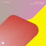 Victor Ruiz - Trippin Ballz (feat. Echo Romeo) (Original Mix)