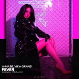 A-Mase, Vika Grand - Fever (Extended Mix)
