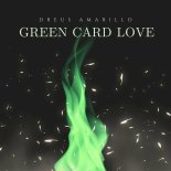 Dreus Amarillo - Green Card Love