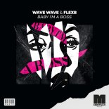 Wave Wave & FlexB - Baby I'm A Boss
