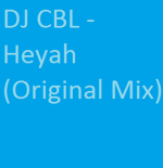 DJ CBL - Heyah (Original Mix)
