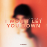 Devin Wild - I Won't Let You Down (Original Mix)
