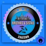 Brothas & Sistas - XinaTown (Extended Mix)