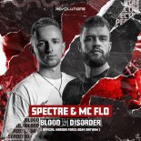 Spectre & Mc Flo - Blood & Disorder (Official Harder Force 2024 Anthem)(Extended Mix)