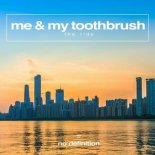 Me & My Toothbrush - The Ride (Extended Mix)