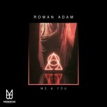 Roman Adam - Me & You (Original Mix)