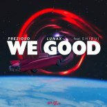 Prezioso & Lunax Feat. Shibui - We Good (Extended Version)