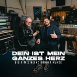 Big Tim & Heinz Rudolf Kunze - Dein ist mein ganzes Herz (Extended Version)