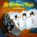Ben DJ Feat. Appassionante - The Rhythm Is Magic