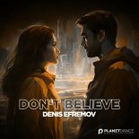 Denis Efremov - Don't Believe