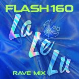Flash160 - La Le Lu (Rave Mix)