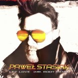 Pawel Stasiak - Let Love (Mr.Root Remix)