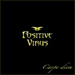 Positive Virus - CARPE DIEM