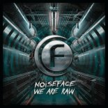 Noiseface - We Are Raw (Extended Mix)