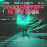 EMDI, JeLa & Robbie Rosen - What Happens In The Dark