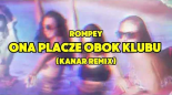 Rompey - Ona płacze obok klubu (Kanar Remix)