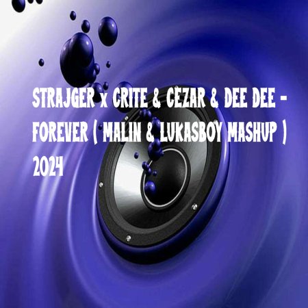 STRAJGER x CRITE & CEZAR & DEE DEE - FOREVER ( MALIN & LUKASBOY MASHUP ) 2024