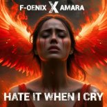 F-oenix & Amara - Hate It When I Cry