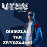 Lares - Odeszłaś tak zwyczajnie 2024 (Extended Mix)